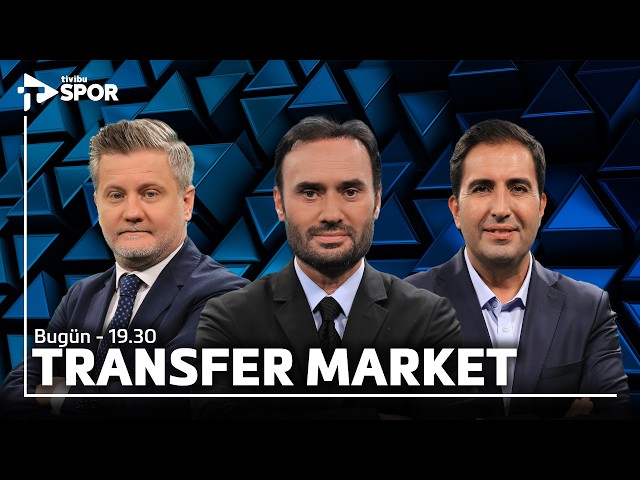 Transfer Market | 11 Ağustos 2026