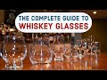 The Complete Guide To Whiskey Glasses