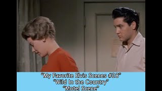 My Favorite Elvis Scenes #28 &quot;Wild In The Country&quot;--&quot;Motel Scene!&quot;