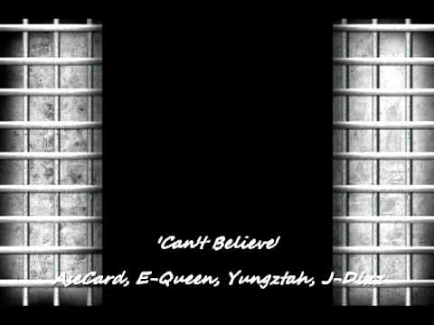 Can't Believe - AseCard, E-Queen, Yungztah, J-Dizz