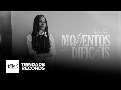 Ketellynn B | Momentos Difíceis | Trindade Records | (Vídeo Oficial)