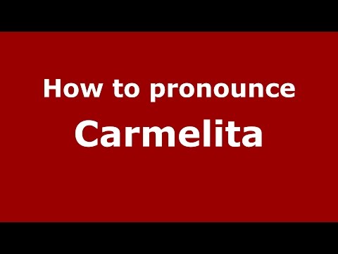 How to pronounce Carmelita (Colombian Spanish/Colombia)  - PronounceNames.com
