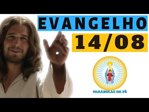 EVANGELHO DO DIA 14/08/2020 com Reflexão - Homilia Diária do EVANGELHO de HOJE - LITURGIA DIÁRIA