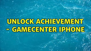 Unlock Achievement - GameCenter iPhone (2 Solutions!!)