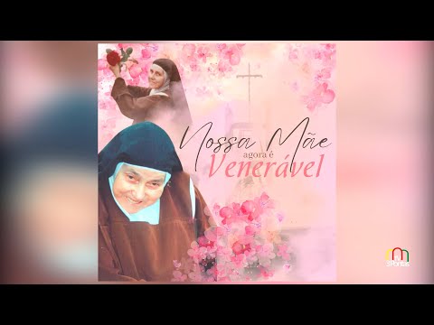 Nossa Mãe agora é Venerável