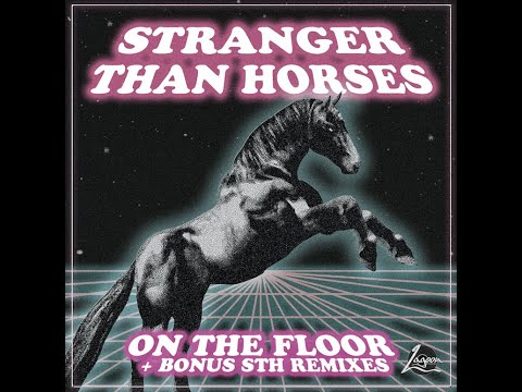 Stranger Than Horses 'On The Floor' LOW BIT RATE