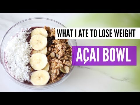 WHAT I ATE TO LOSE WEIGHT SERIES: HOW TO MAKE A ACAI BOWL | 60 DAY FITNESS CHALLENGE