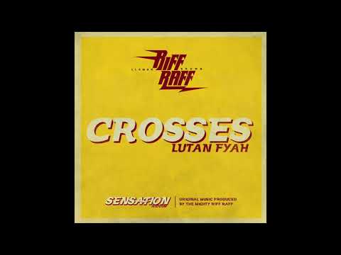 Lutan Fyah  - Crosses