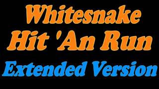 Whitesnake - Hit an Run - Extended Version