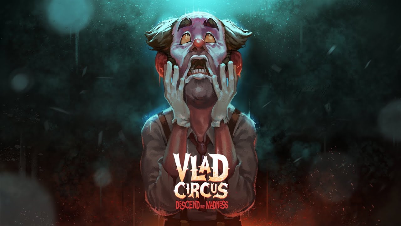 Vlad Circus: Descend into Madness launch trailer teaser