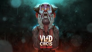 Vlad Circus: Descend into Madness launch trailer teaser