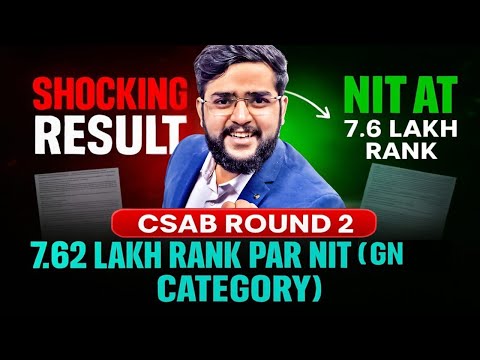 CSAB Round 2 SHOCKING Result: NIT at 7.6 Lakh Rank?! (Gen Category) | CSAB 2025 Update