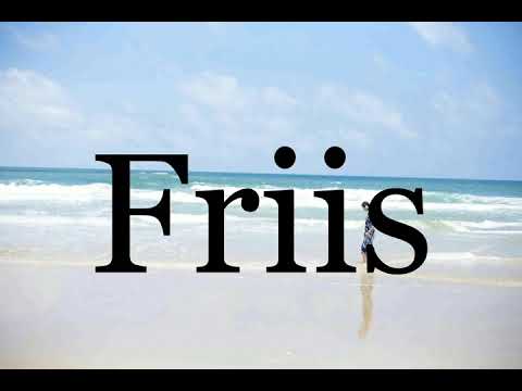 How To Pronounce Friis🌈🌈🌈🌈🌈🌈Pronunciation Of Friis