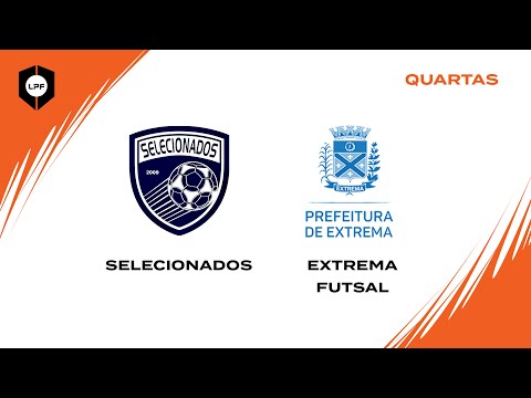 COPA DA LPF  SUB 15 - QUARTAS - SELECIONADOS x EXTREMA FUTSAL
