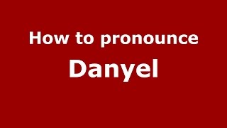 How to pronounce Danyel