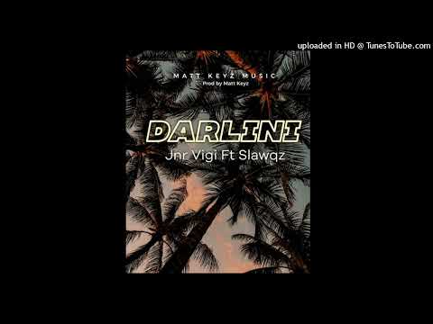 Jnr Vigi ft Slawqz- Darlini (2023)