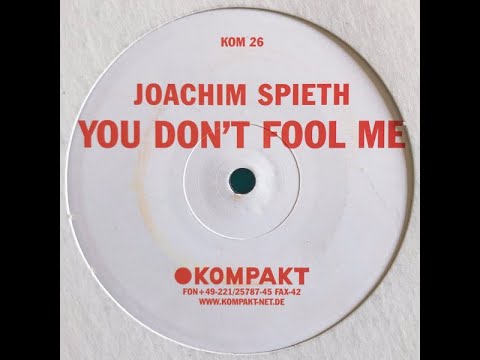 Joachim Spieth - You Don't Fool Me (Kompakt 26)
