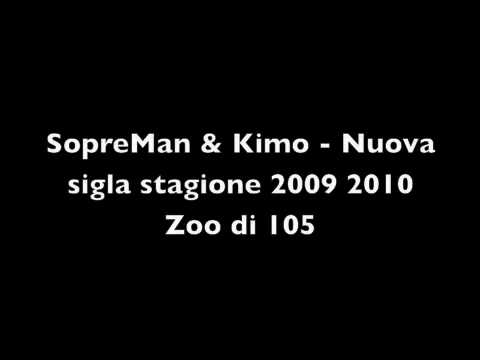 SopreMan & Kimo Nuova sigla zoo di 105 stagione 2009 2010