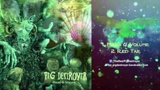 PIG DESTROYER - 'Mass & Volume'  (Full Album Stream)