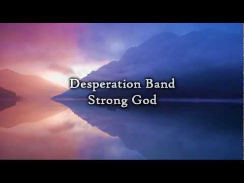 Desperation Band - Strong God (Lyrics)