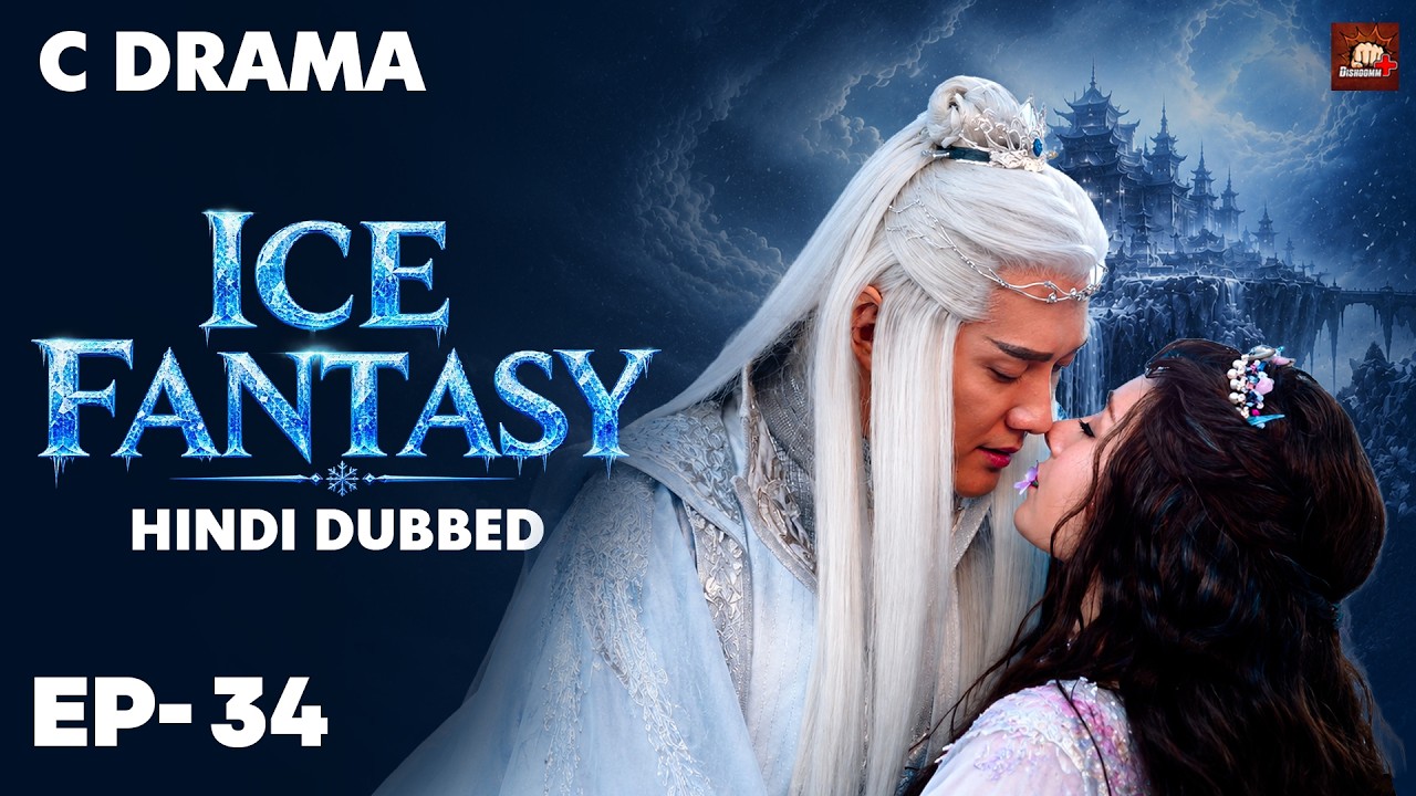 Ice Fantasy – Ep #34 | Hindi Dubbed + English Subtitles | Chinese Fantasy Adventure Web Series