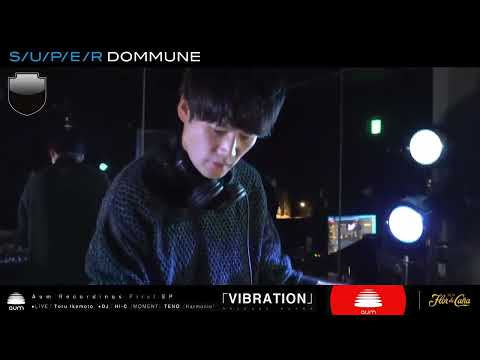 TENO ＠SUPER DOMMUNE  2022/11/01 -Aum Recordings VIBRATION EP Release Party-