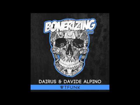 DAIRUS & Davide Alpino - WTFunk [Bonerizing Records]