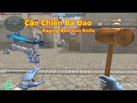 [ Bình Luận CF ] Cận Chiến Bá Đạo Và Nhất CFVN Raging Bull-Gun Knife ( VIP ) - ĐÔNG ALL