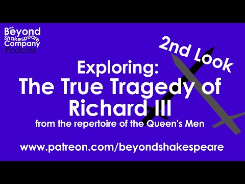 The True Tragedy of Richard the Third (Beyond Shakespeare, webcam, 2021)