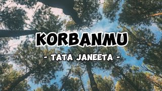 Download lagu Tata Janeeta - Korbanmu (Lirik Lagu) mp3 Download lagu Tata Janeeta - Korbanmu (Lirik Lagu) mp3