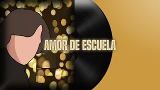 Amor De Escuela - Luis Miguel (letra)