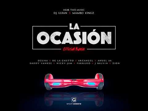 Ozuna - LaOcasionRemix(Feat. DeLaGhetto,Farruko,NickyJam, Arcangel,JBalvin,Daddy Yankee,Zion ,Anuel)