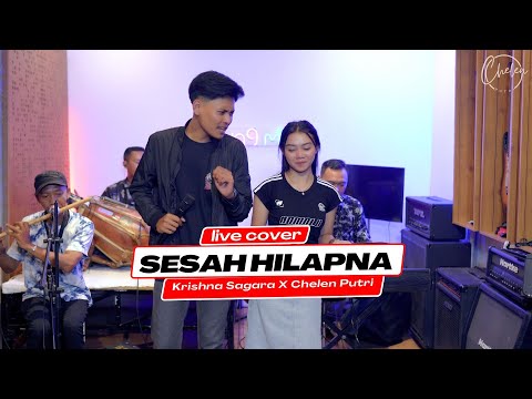 SESAH HILAPNA - KRISHNA SAGARA X CHELEN PUTRI [Live Cover]