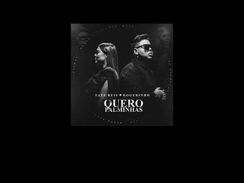 Tays Reis e Rogerinho -Quero palmilhas (Áudio música )