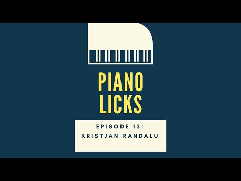 Piano Licks.  Episode 13: Kristjan Randalu