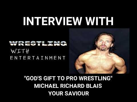 Wrestling With; "God's Gift to Pro Wrestling" Michael Richard Blais Interview
