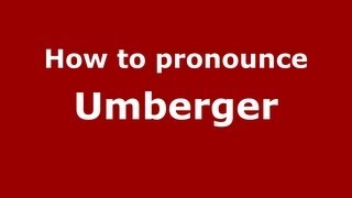How to pronounce Umberger