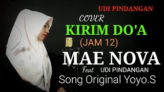 Download lagu KIRIM DO'A ( JAM 12) - ( YOYO.S) MAE NOVA feat UDI PINDANGAN mp3 Download lagu KIRIM DO'A ( JAM 12) - ( YOYO.S) MAE NOVA feat UDI PINDANGAN mp3