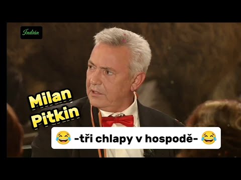 Milan Pitkin - Tři chlapy v hospodě ????????