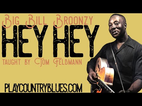 Hey Hey (Big Bill Broonzy) Taught by Tom Feldmann