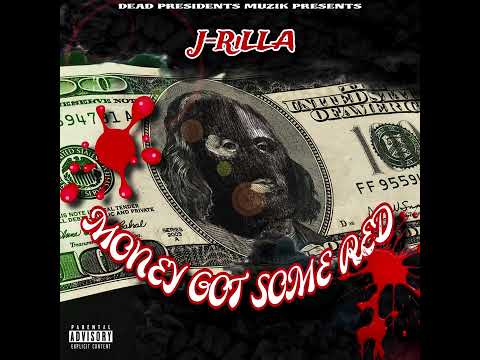 J-RiLLA - Money Got Some Red