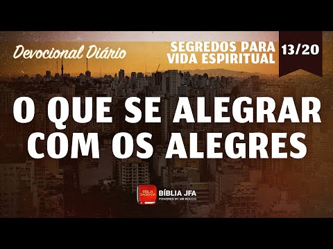 Devocional Diário - série SEGREDOS PARA UMA VIDA ESPIRITUAL EM ROMANOS 12 - 13⁰ episódio