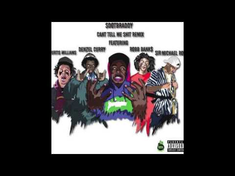 SDotBraddy- Can't Tell Me Shit (Remix)