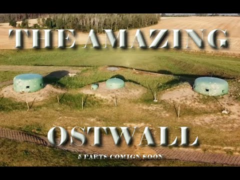 THE AMAZING WW2 OSTWALL (EAST WALL) 5 part show coming soon