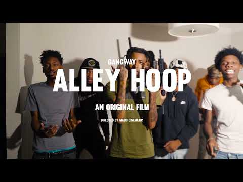 GangWay - Alley Hoop (Official Music Video) Shot By @Maud_Cinematic