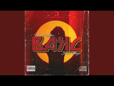 BAS!C (feat. Planet Native, Yansa Q, Black Magic, Poggy Rytes, Foe Foe & Brenz)