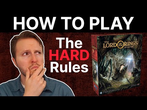 The HARDEST rules for the Lord Of The Rings LCG (How To Play, Part 3)