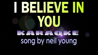 I BELIEVE IN YOU neil young karaoke