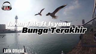 Download lagu Bunga Terakhir - Iwan Fals Feat Isyana ( Lirik ) mp3