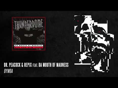 Dr. Peacock & Repix feat. Da Mouth of Madness - BYMOA